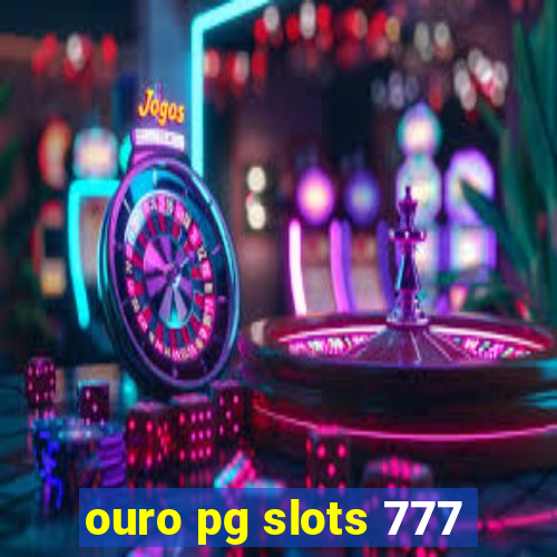 ouro pg slots 777